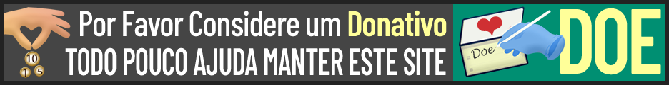 Por Favor Considere um Donativo. TODO POUCO AJUDA MANTER ESTE SITE!